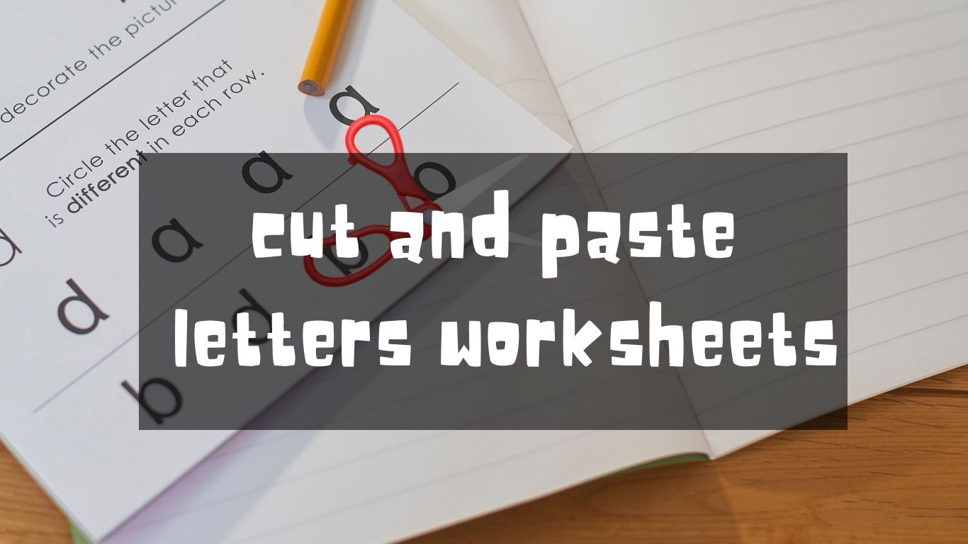 Find Cut and Paste Letters Worksheets